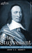 Peter Stuyvesant: The Last Dutch Governor of New Amsterdam by John S. C. Abbott