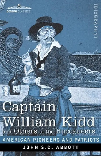 Captain William Kidd and Others of the Buccaneers by John S. C. Abbott
