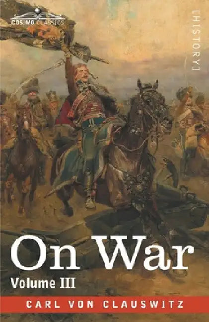 On War Volume III by Carl Von Clausewitz