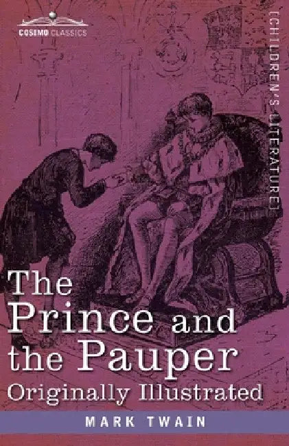 The Prince and the Pauper: A Tale for Young People of All Ages, Originally Illustrated by Mark Twain