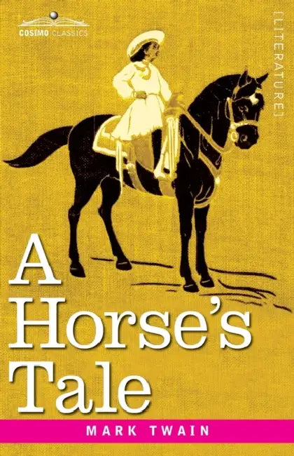 A Horse's Tale: Originally Illustrated by Mark Twain
