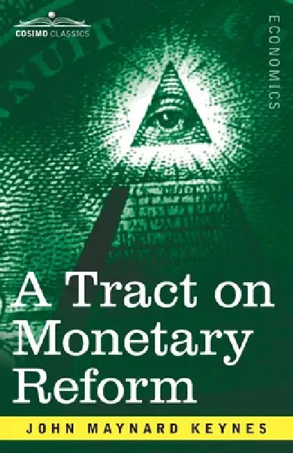 A Tract on Monetary Reform by John Maynard Keynes