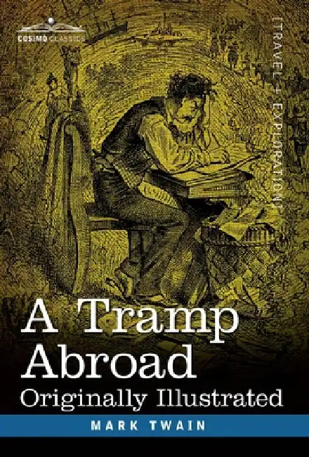 A Tramp Abroad: Originally Illustrated by Mark Twain