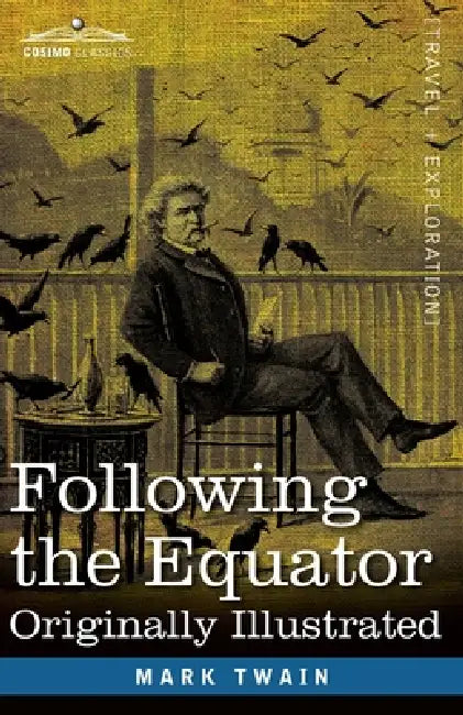 Following the Equator: A Journey Around the World by Mark Twain