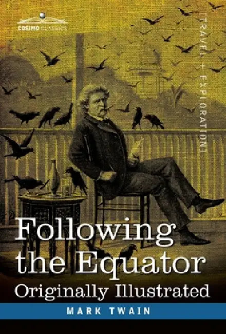 Following the Equator: A Journey Around the World by Mark Twain