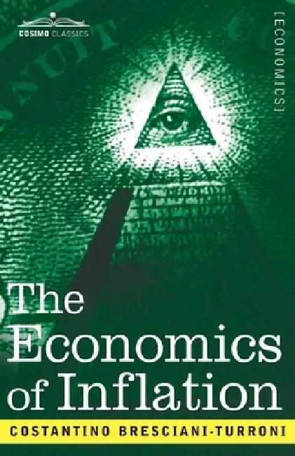 The Economics of Inflation by Costantino Bresciani-Turroni