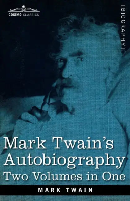 Mark Twain's Autobiography: Two Volumes in One by Mark Twain