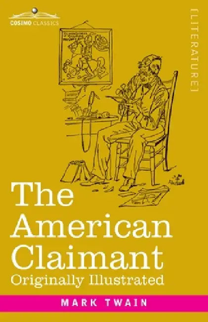 The American Claimant: Originally Illustrated by Mark Twain