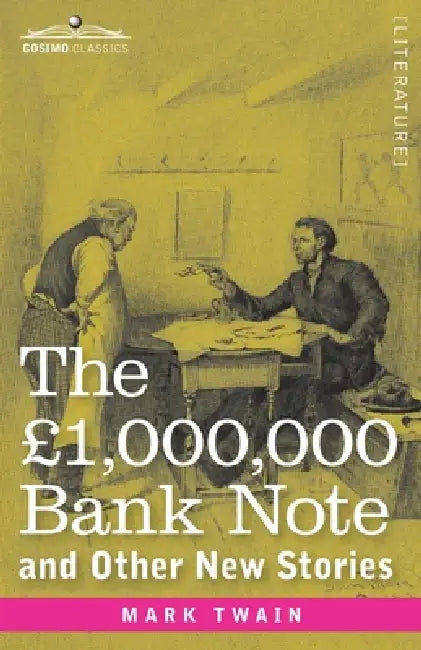 The £1,000,000 Bank Note and Other New Stories by Mark Twain