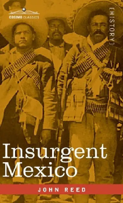 Insurgent Mexico by John Reed