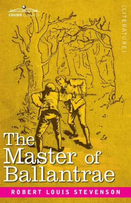 The Master of Ballantrae: A Winter's Tale by Robert Louis Stevenson