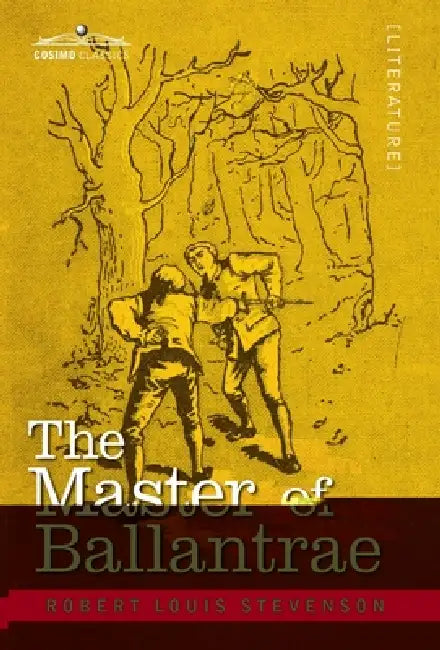 The Master of Ballantrae: A Winter's Tale by Robert Louis Stevenson