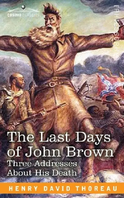 The Last Days of John Brown by Henry David Thoreau