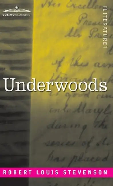 Underwoods by Robert Louis Stevenson