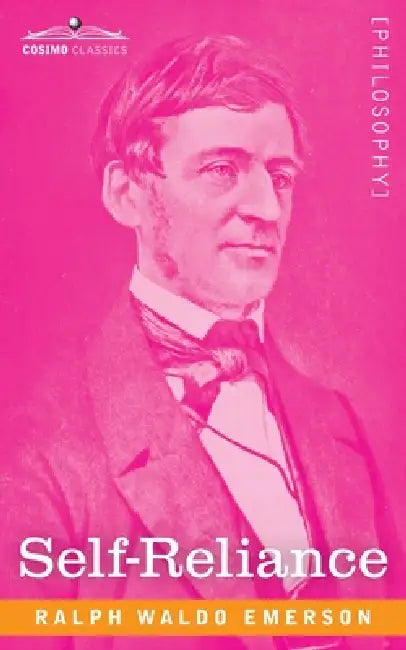 Self-Reliance by Ralph Waldo Emerson