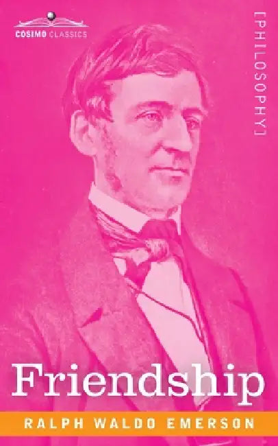Friendship by Ralph Waldo Emerson