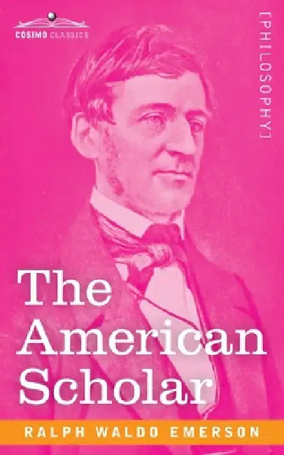The American Scholar by Ralph Waldo Emerson