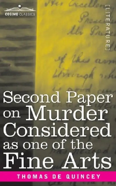 Second Paper On Murder Considered as one of the Fine Arts by Thomas de Quincy