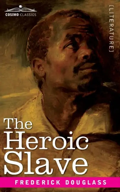 The Heroic Slave by Frederick Douglass