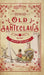Old Santeclaus with Much Delight: The Children's Friend: A New-Year's Present, to the Little Ones from Five to Twelve by Anonymous