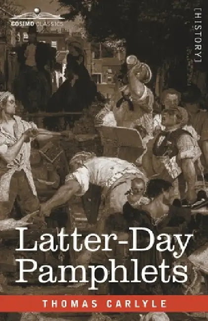 Latter-Day Pamphlets by Thomas Carlyle