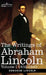 The Writings of Abraham Lincoln: 1832-1843, Volume I by Abraham Lincoln, Carl Schurz, Joseph A. Choate