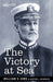 The Victory at Sea by William S. Sims, Burton J. Hendrick