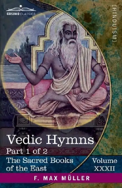Vedic Hymns, Part 1 of 2: Hymns to the Maruts, Rudra, Vâyu and Vâta by F. Max Müller