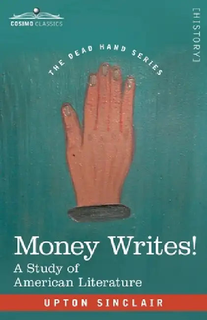 Money Writes! by Upton Sinclair