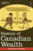 History of Canadian Wealth by Gustavus Myers
