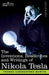 The Inventions, Researches, and Writings of Nikola Tesla: With Special Reference to his Work in Polyphase Currents and High Potential Lighting by Thomas Commerford Martin