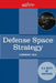 Defense Space Strategy: Summary by U S Dept of Defense