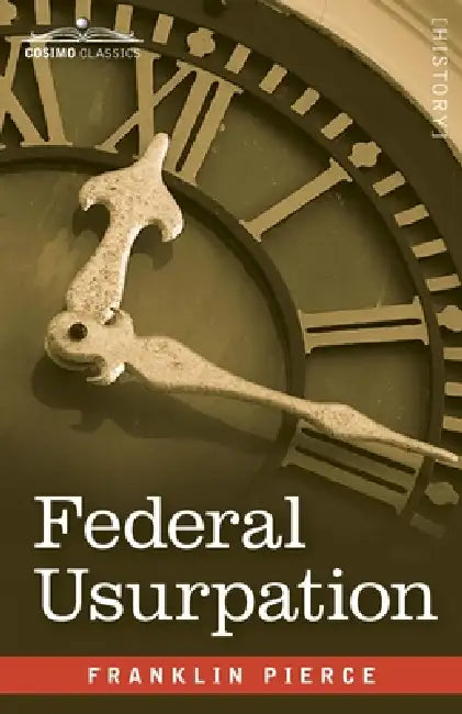 Federal Usurpation by Franklin Pierce