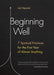 Beginning Well: 7 Spiritual Practices for the First Year of Almost Anything by Joel Stepanek