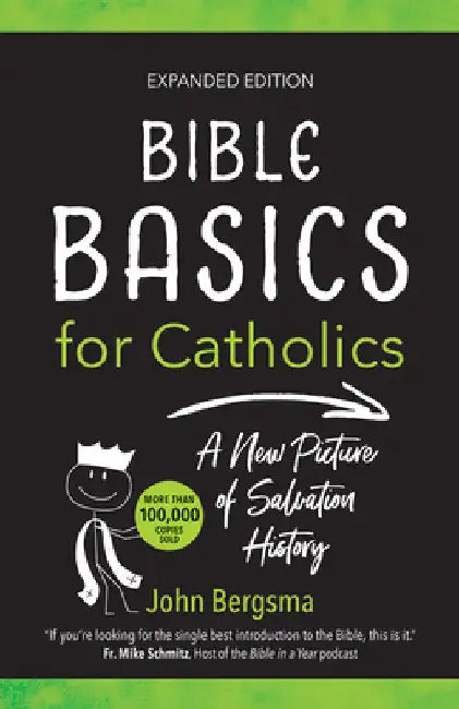 Bible Basics for Catholics (Expanded Edition): A New Picture of Salvation History by Bergsma, John