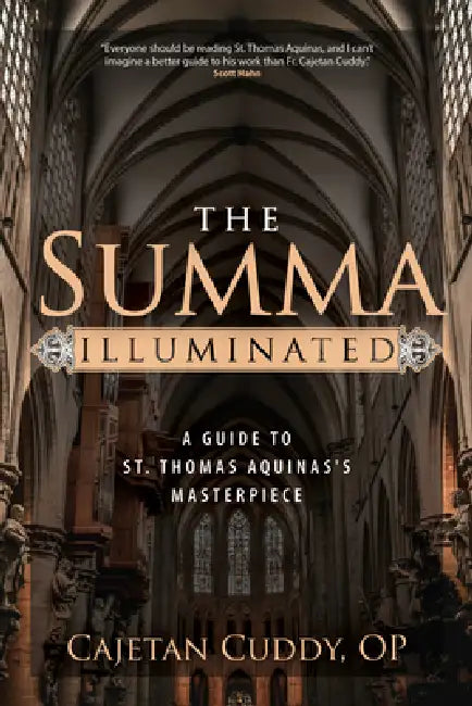 The Summa Illuminated: A Guide to St. Thomas Aquinas's Masterpiece by Cajetan Cuddy Op