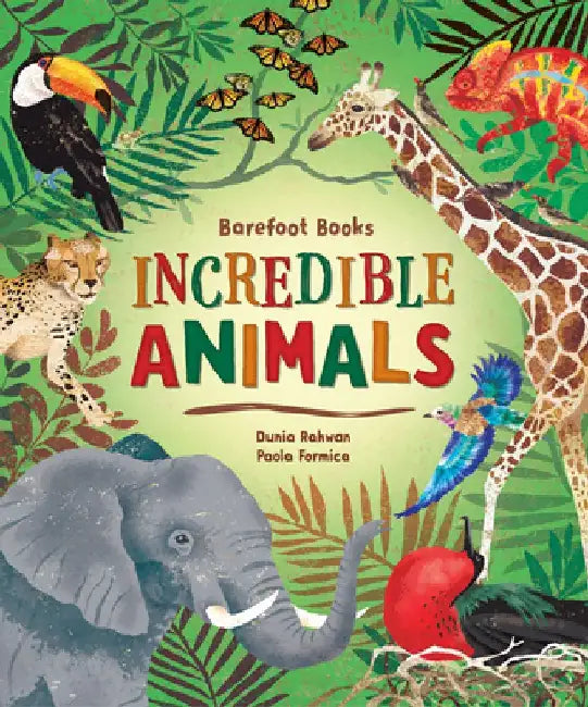 Barefoot Books Incredible Animals by Dunia Rahwan