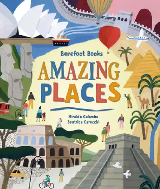 Barefoot Books Amazing Places by Miralda Colombo