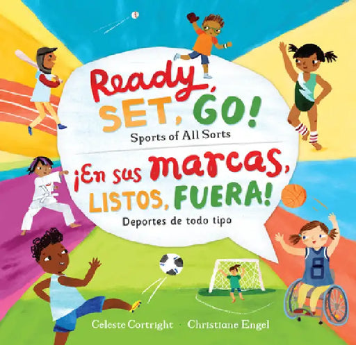 Ready, Set, Go! (Bilingual Spanish & English): Sports of All Sorts by Celeste Cortright, Christiane Engel