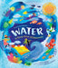 Barefoot Books Water: A Deep Dive of Discovery by Christy Mihaly