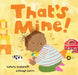 That's Mine! by Sumana Seeboruth