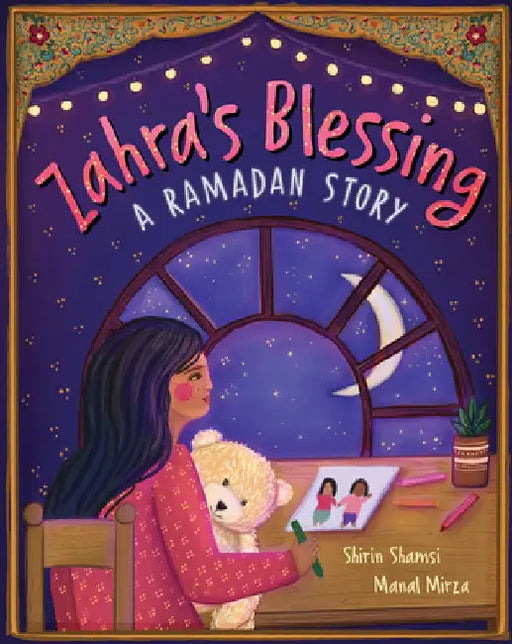 Zahra's Blessing: A Ramadan Story by Shirin Shamsi