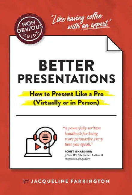 Non-Obvious Guide to Presenting Virtually (with or Without Slides) by Jacqueline Farrington