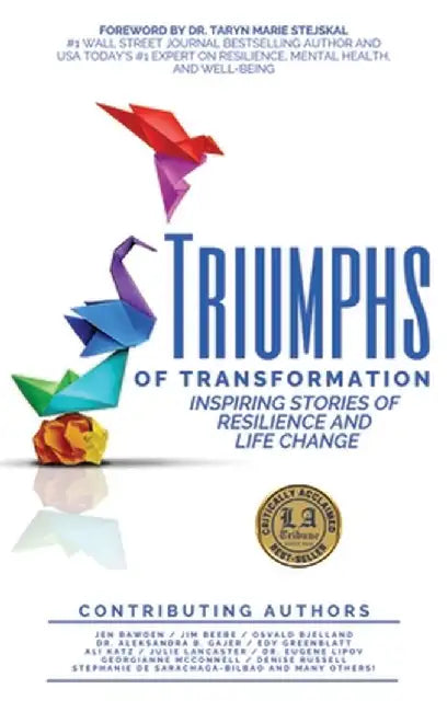 Triumphs of Transformation: Inspiring Stories of Resilience and Life Change by Jen Bowden