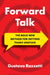 Forward Talk: The Bold New Method for Getting Teams Unstuck by Gustavo Razzetti