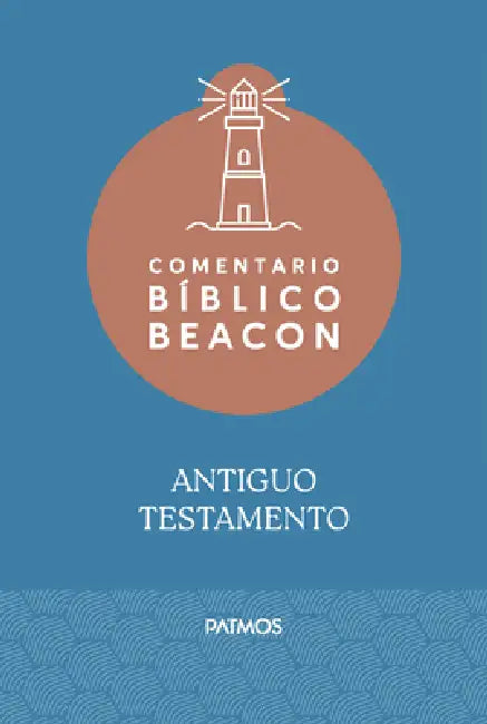 Comentario Bíblico Beacon - Antiguo Testamento / Beacon Bible Commentary - Old Testament by Ralph Earle