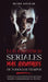 Los Asesinos Seriales más Brutales de Todos los Tiempos: Conoce a los Psicópatas que han Dejado Aterrorizado al Mundo by Blake Aguilar
