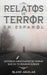 Relatos de Terror en Español: Historias Impactantes de Terror que no te Dejarán Dormir by Blake Aguilar