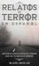 Relatos de Terror en Español: Historias Impactantes de Terror que no te Dejarán Dormir by Blake Aguilar