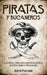 Piratas y Bucaneros: Los Mitos, Verdades e Historias detrás de estos Temidos Personajes by Keith Fischer